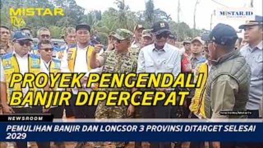 newsroom_pemulihan_banjir_dan_longsor_3_provinsi_ditarget_selesai_2029