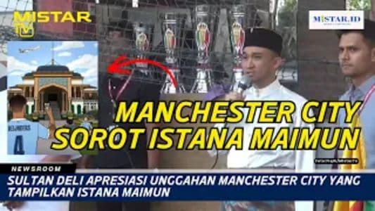 newsroom_sultan_deli_apresiasi_unggahan_manchester_city_yang_tampilkan_istana_maimun