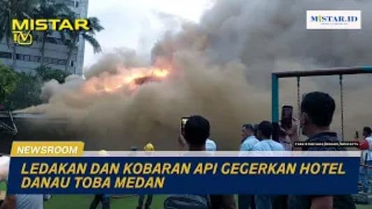newsroom_ledakan_dan_kobaran_api_gegerkan_hotel_danau_toba_medan