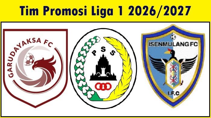 3_tim_promosi_liga_1_20262027_ada_juara_baru_pss_sleman_hingga_wajah_baru_kalimantan