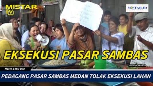 newsroom_pedagang_pasar_sambas_medan_tolak_eksekusi_lahan