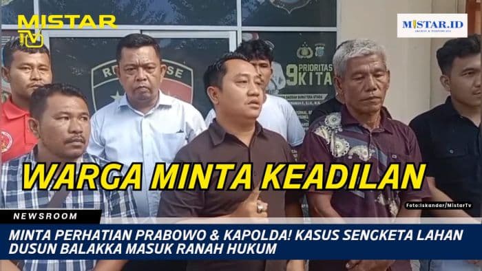 newsroom_minta_perhatian_prabowo_kasus_sengketa_lahan_dusun_balakka_masuk_ranah_hukum