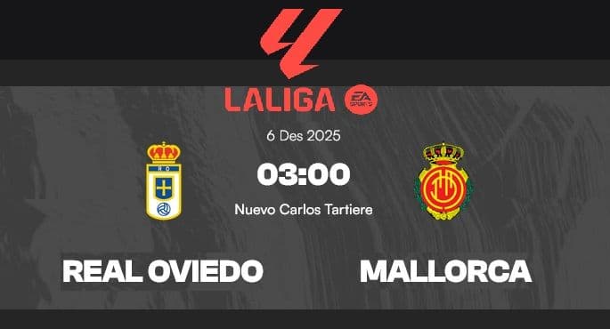 real_oviedo_vs_mallorca_duel_penentu_nasib_di_la_liga_siapa_lebih_siap