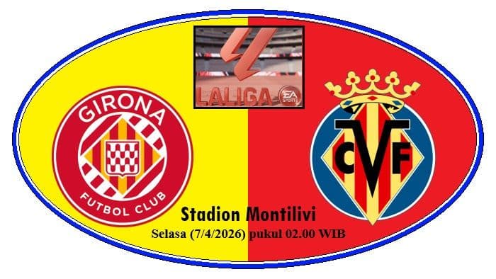 preview_girona_vs_villarreal_ujian_montilivi_duel_gaya_dan_efektivitas