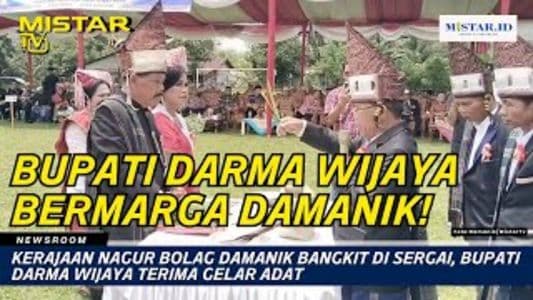newsroom_kerajaan_nagur_bolag_damanik_bangkit_di_sergai_bupati_darma_wijaya_terima_gelar_adat