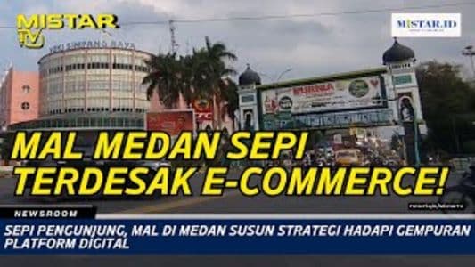 newsroom_sepi_pengunjung_mal_di_medan_susun_strategi_hadapi_gempuran_platform_digital