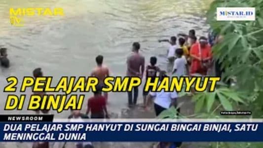 newsroom_dua_pelajar_smp_hanyut_di_sungai_bingai_binjai_satu_meninggal_dunia