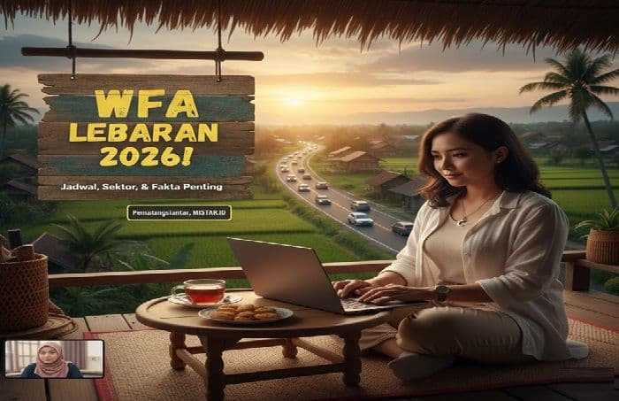 wfa_lebaran_2026_ini_jadwal_sektor_yang_terapkan_dan_fakta_pentingnya