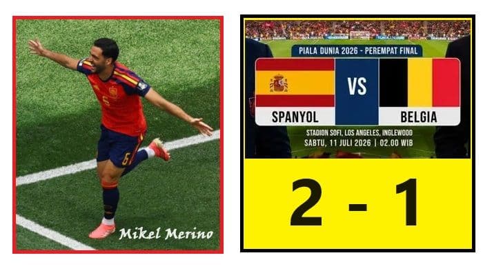 skor_spanyol_vs_belgia_21_mikel_merino_jadi_pahlawan_la_roja_tantang_prancis_di_semifinal_piala_dunia_2026