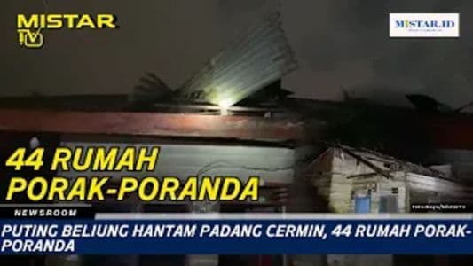 newsroom_puting_beliung_hantam_padang_cermin_44_rumah_porakporanda