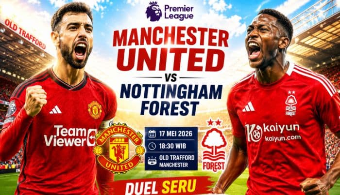 prediksi_premier_league_manchester_united_vs_nottingham_forest_laga_pamungkas_kunci_posisi_ketiga