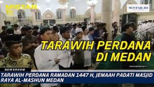 newsroom_tarawih_perdana_ramadan_1447_h_jemaah_padati_masjid_raya_almashun_medan