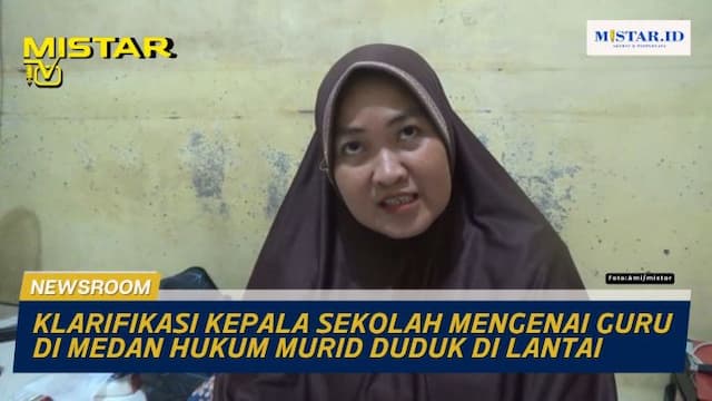 newsroom_klarifikasi_kepala_sekolah_mengenai_guru_di_medan_hukum_murid_duduk_di_lantai