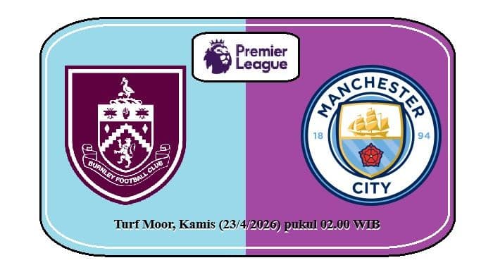 preview_burnley_vs_manchester_city_ujian_the_clarets_hadapi_mesin_gol_the_citizens