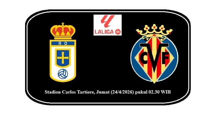 real_oviedo_vs_villarreal_ujian_hidupmati_los_azules_el_submarino_amarillo_incar_liga_champions