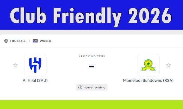 al_hilal_vs_mamelodi_sundowns_ujian_dua_juara_benua_dalam_laga_persahabatan