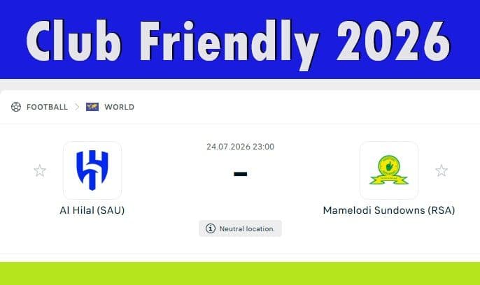 al_hilal_vs_mamelodi_sundowns_ujian_dua_juara_benua_dalam_laga_persahabatan