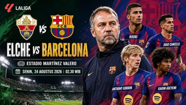 preview_elche_vs_barcelona_ujian_perdana_skuad_baru_hansi_flick_di_la_liga