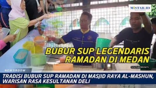 newsroom_tradisi_bubur_sup_ramadan_di_masjid_raya_almashun_warisan_rasa_kesultanan_deli