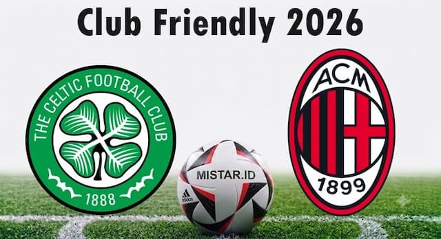 preview_celtic_vs_ac_milan_duel_tradisi_besar_eropa_jadi_ujian_awal_musim