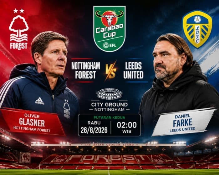 preview_nottingham_forest_vs_leeds_duel_tim_premier_league_di_fase_awal_carabao_cup