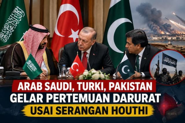saudi_turki_pakistan_gelar_pertemuan_darurat_usai_serangan_houthi