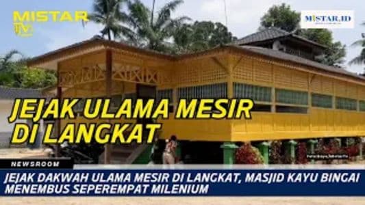 newsroom_jejak_dakwah_ulama_mesir_di_langkat_masjid_kayu_bingai_menembus_seperempat_milenium