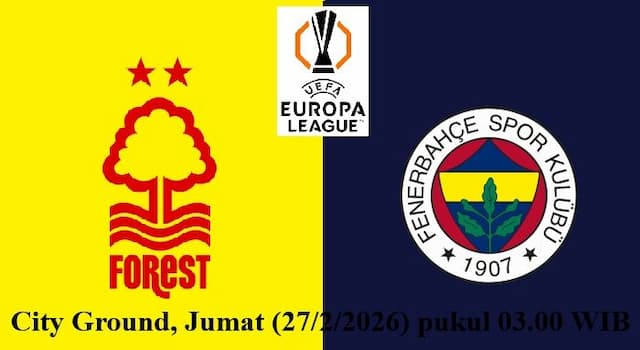 preview_lengkap_nottingham_forest_vs_fenerbahe_taktik_pemain_kunci_dan_prediksi_skor_leg_kedua_playoff_liga_europa